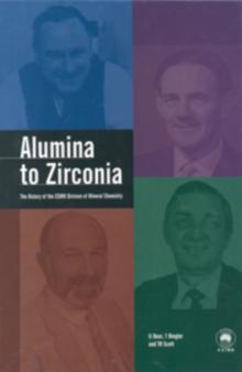 Alumina to Zirconia : The History of the CSIRO Division of Mineral Chemistry