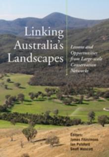 Linking Australia's Landscapes : Lessons and Opportunities from Large-scale Conservation Networks