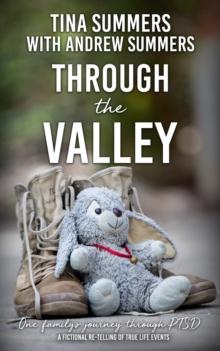 Through the Valley : One family's journey through PTSD