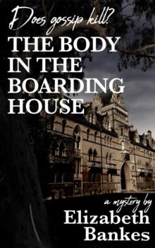 The Body in the Boarding House : Does Gossip Kill?