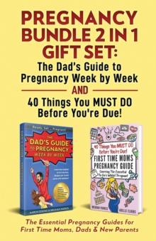 Pregnancy Bundle 2 in 1 Gift Set : The Essential Pregnancy Guides for First Time Moms, Dads & New Parents