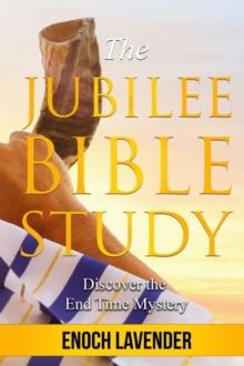 The Jubilee Bible Study Guide : Discover the End Time Mystery