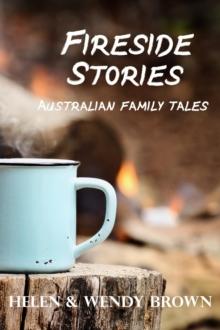 Fireside Stories : Australian Family Stories