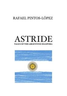 Astride : Tales of the Argentine diaspora