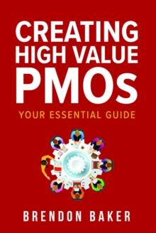 Creating High Value PMOs : Your Essential Guide