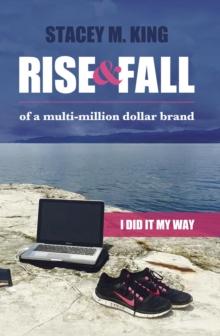 Rise and Fall of a Multi-million Dollar Brand : I did it my way