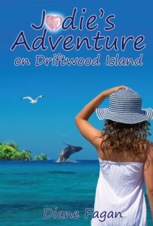 Jodie's Adventure on Driftwood Island : Book 3