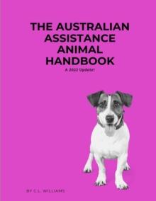 The Australian Assistance Animal Handbook : A 2022 Update