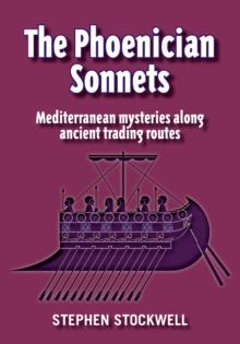 The Phoenician Sonnets : Mediterranean mysteries along ancient trading routes