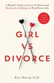 Girl vs Divorce : A Woman's Guide to Justice in Divorce and Meeting the Challenges of Post-Divorce Life