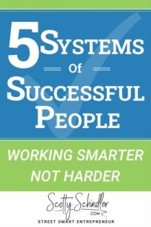 5 SYSTEMS OF SUCCESSFUL PEOPLE : Working Smarter Not Harder