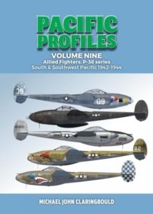 Pacific Profiles Volume Nine : Allied Fighters: P-38 Series South & Southwest Pacific 1942-1944