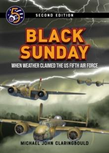 Black Sunday : When Weather Claimed the Us Fifth Air Force