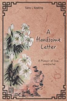 A Handsome Letter : A memoir of love, unexpected