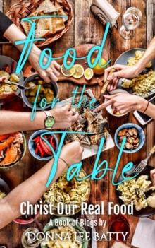 Food for the Table : Christ Our Real Food