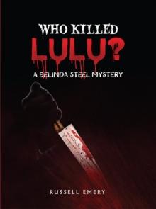 Who Killed Lulu?  A Belinda Steel Mystery