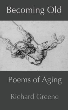 Becoming Old : Poems of Aging