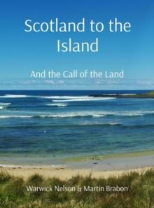 Scotland to the Island : And the Call of the Land