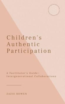 Children's Authentic Participation A Facilitator's Guide