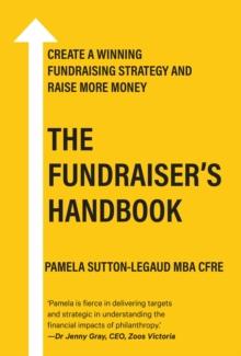 The Fundraiser's Handbook : Create a winning fundraising strategy and raise more money