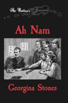 An Outlaw's Journal : Ah Nam