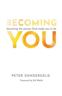 Becoming You : Becoming the person God made you to be