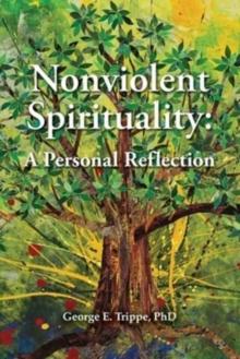 Nonviolent Spirituality : A Personal Reflection