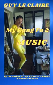 My Kung Fu Music 2 : A Memoir of Sorts