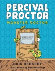 Percival Proctor Monster Doctor : A Funny Rhyming Children's Picture Book About Accepting Differences, Overcoming Fears and Promoting Empathy