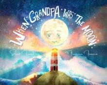 When Grandpa Was the Moon