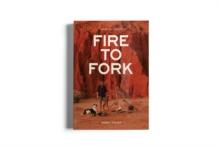 Fire To Fork : Adventure Cooking