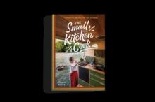 THE SMALL KITCHEN COOK : THOUGHTFUL RECIPES FOR TINY KITCHENS