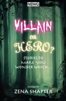 VILLAIN OR HERO? : Stories to make you wonder which...