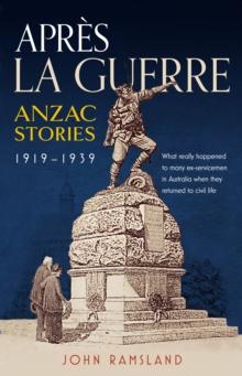 Apres la Guerre : Anzac Stories 1919 - 1939