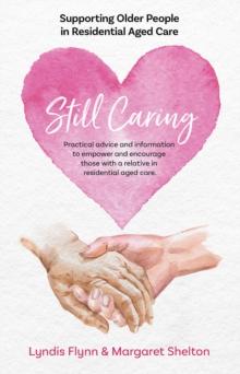 Still Caring : Supporting Older People in Residential Aged Care