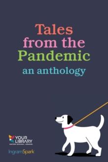 Tales from the Pandemic : an anthology