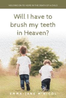 Will I Have To Brush My Teeth In Heaven?