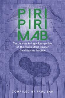 Piri Piri Mab : The Journey to Legal Recognition of the Torres Strait Islander Child Rearing Practice