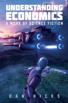 Understanding Economics : A work of science fiction