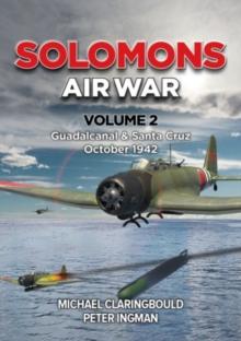 Solomons Air War Volume 2 : Guadalcanal & Santa Cruz October 1942