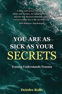 You Are as Sick as Your Secrets. : Trauma Understands Trauma