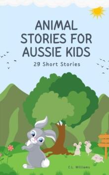 Animal Stories for Aussie Kids : 22 Short Stories