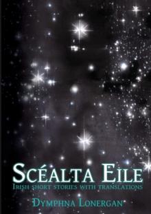 Sc?alta Eile : Irish short stories with translations