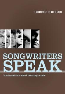 Songwriters Speak : Conversations about creating music