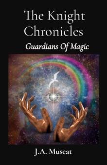 The Knight Chronicles- Book 1 : Guardians Of Magic