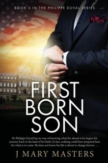 First Born Son : Book 1 in the Philippe Duval series