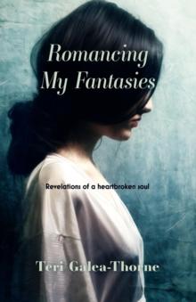 Romancing  My Fantasies : Revelations of a heartbroken soul