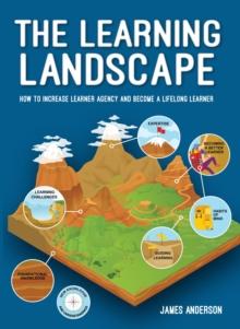 The Learning Landscape : How to increase learner agency and become a lifelong learner