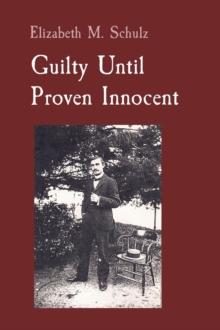 Guilty Until Proven Innocent