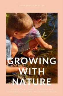 GROWING WITH NATURE : A year of play, creativity, rituals and mindfulness following the rhythm of nature